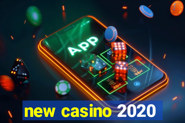 new casino 2020