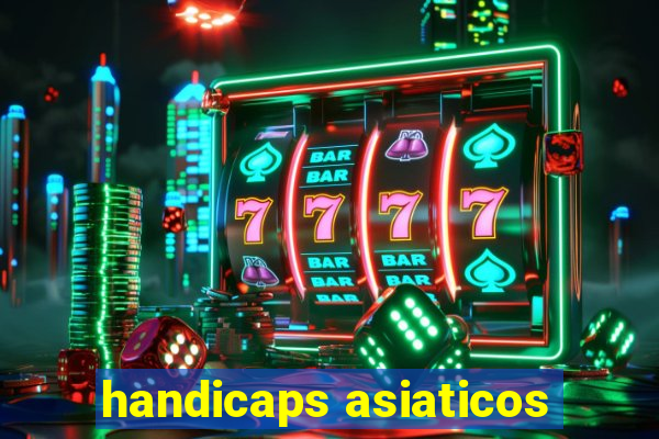 handicaps asiaticos