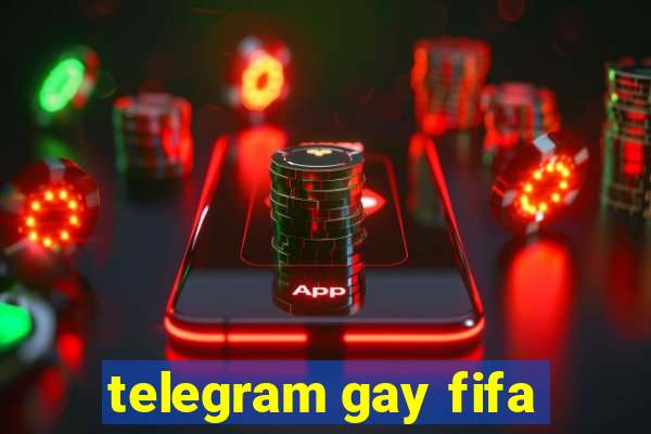 telegram gay fifa