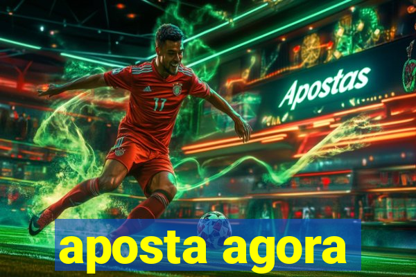 aposta agora