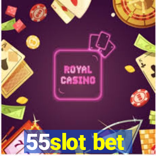 55slot bet