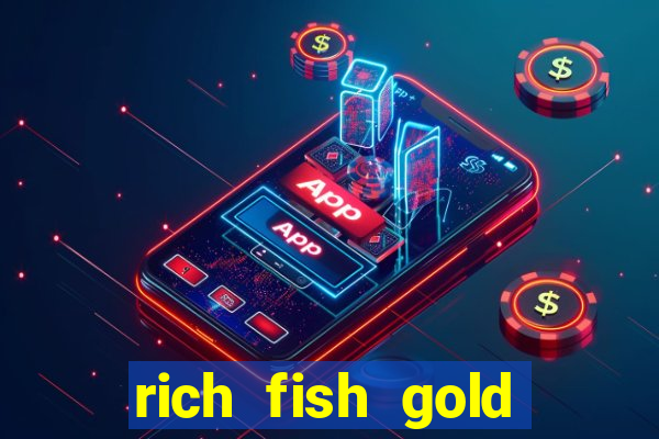 rich fish gold mine win slots