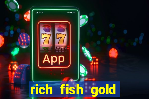 rich fish gold mine win slots