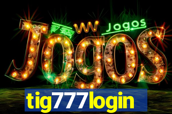 tig777login