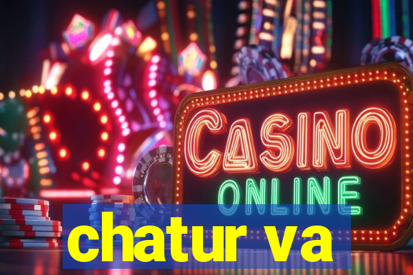 chatur va