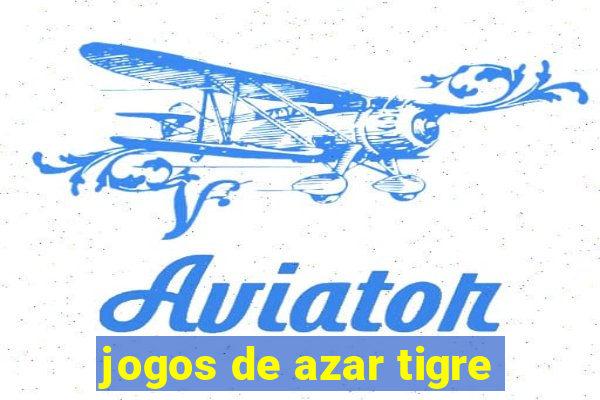 jogos de azar tigre