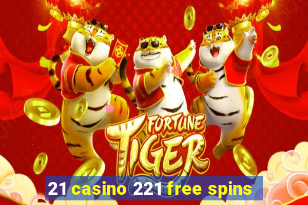 21 casino 221 free spins