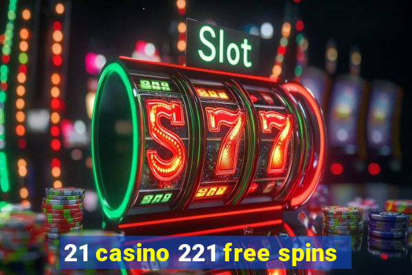 21 casino 221 free spins