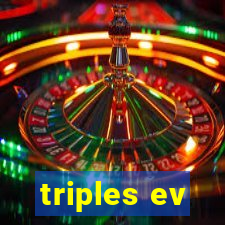 triples ev