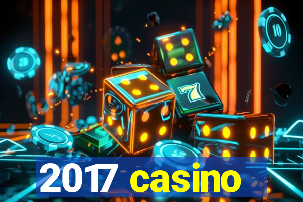 2017 casino