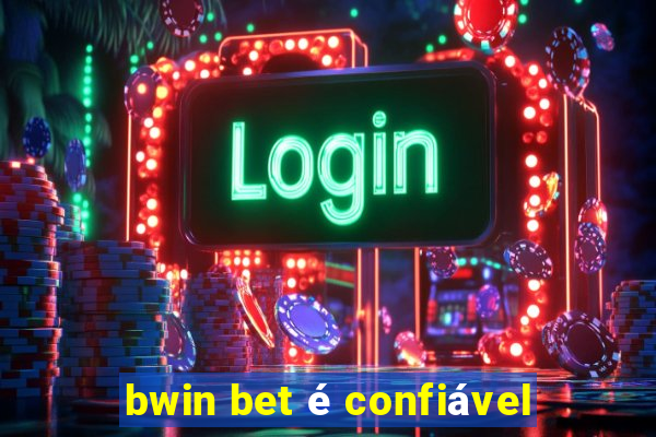 bwin bet é confiável