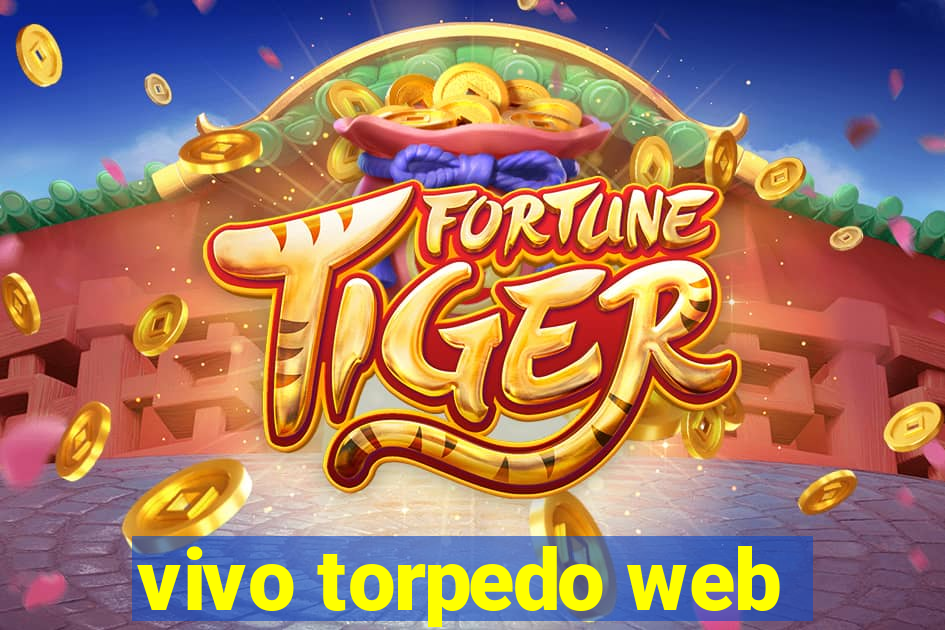 vivo torpedo web