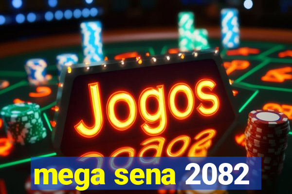 mega sena 2082