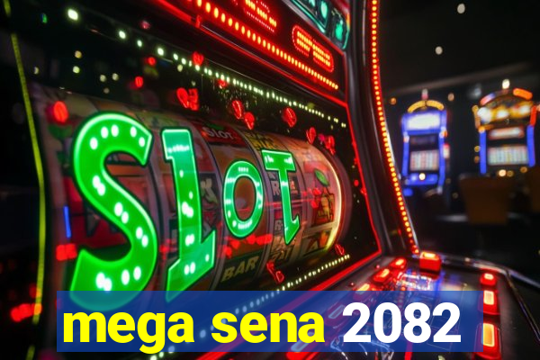 mega sena 2082