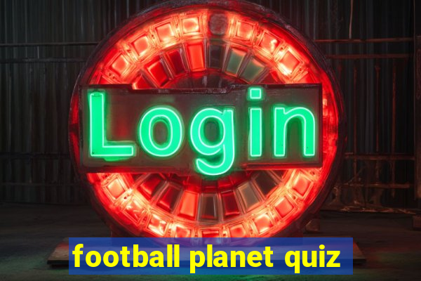 football planet quiz