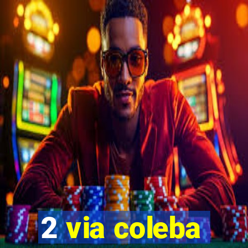 2 via coleba