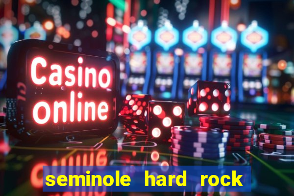 seminole hard rock and casino