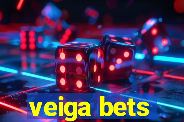 veiga bets