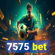 7575 bet