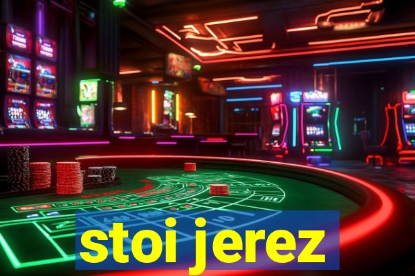 stoi jerez