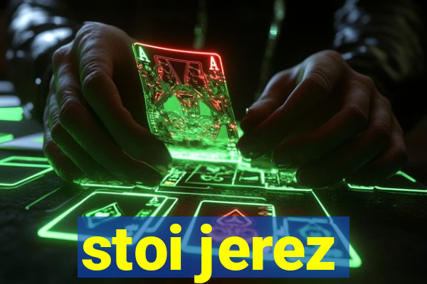 stoi jerez