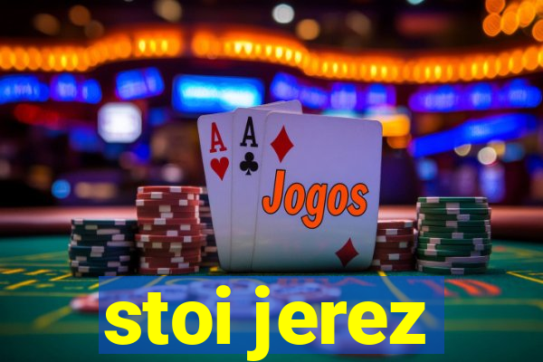 stoi jerez