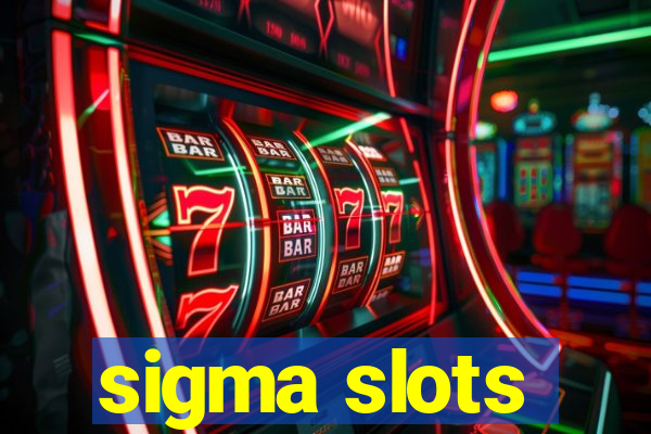 sigma slots