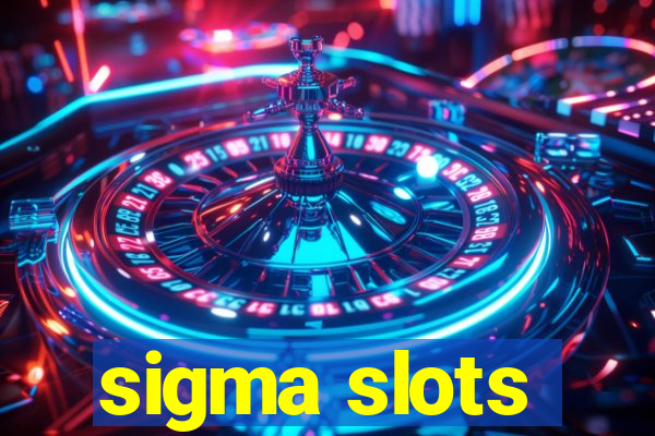 sigma slots