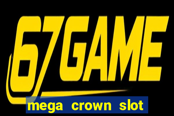 mega crown slot free play