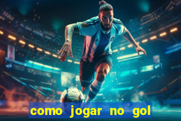 como jogar no gol da sorte