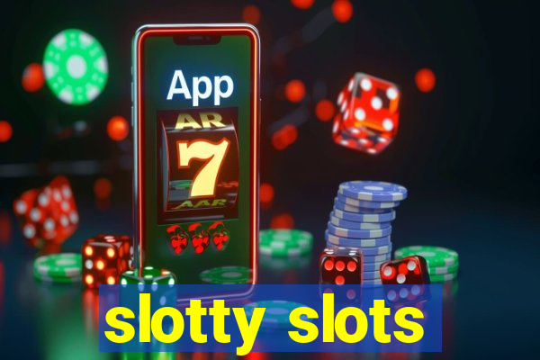 slotty slots