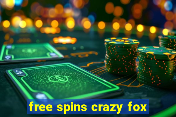 free spins crazy fox