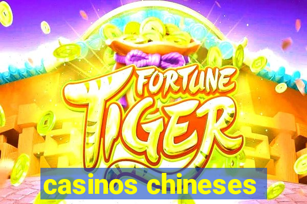 casinos chineses