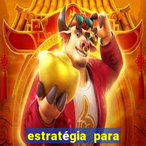 estratégia para ganhar no tiger fortune