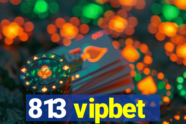 813 vipbet