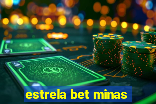 estrela bet minas