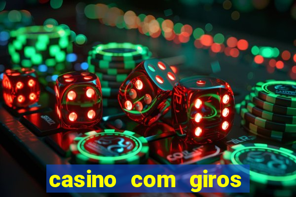 casino com giros gratis sem deposito