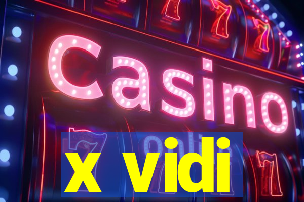 x vidi