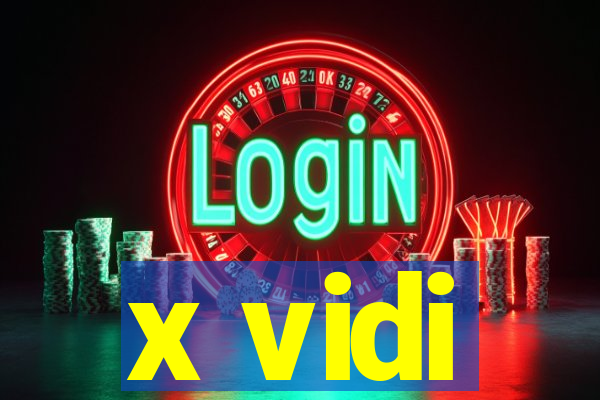 x vidi