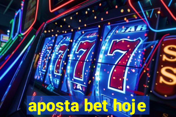 aposta bet hoje