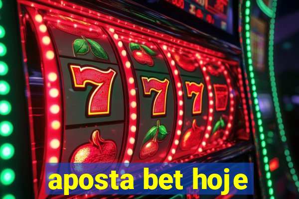 aposta bet hoje