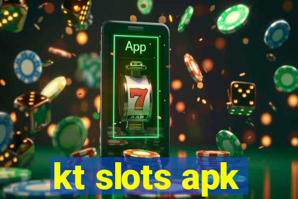 kt slots apk