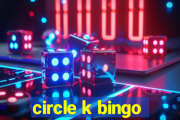 circle k bingo