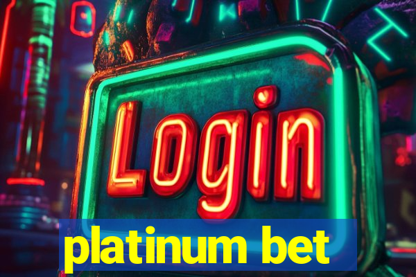 platinum bet