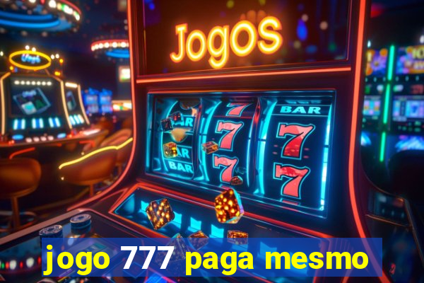 jogo 777 paga mesmo