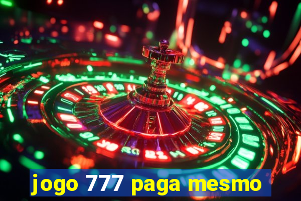 jogo 777 paga mesmo