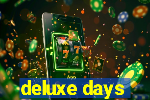 deluxe days