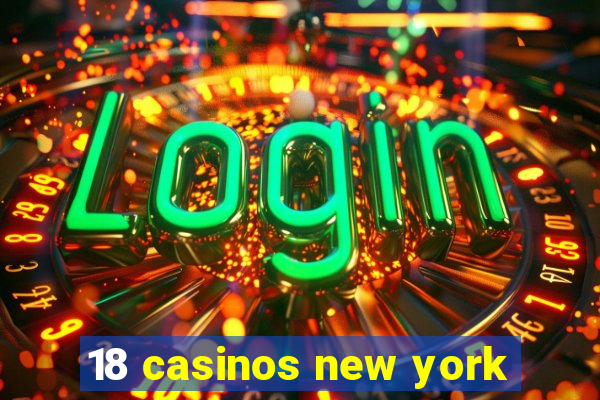 18 casinos new york