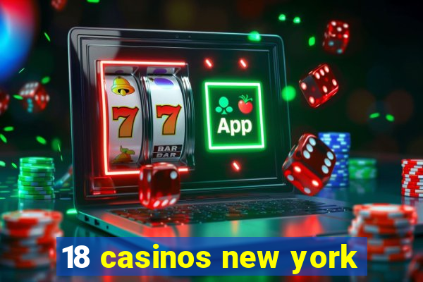 18 casinos new york