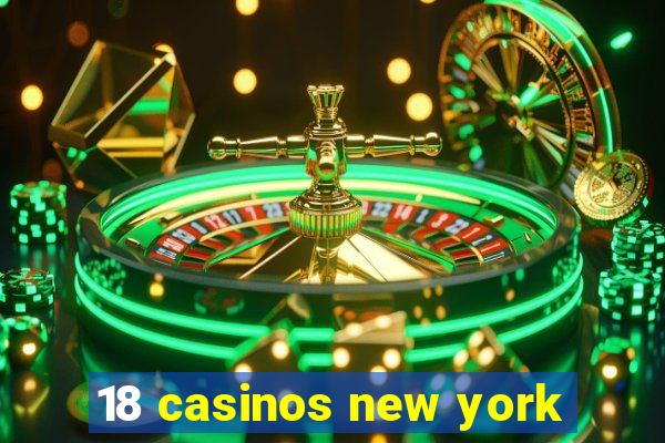 18 casinos new york